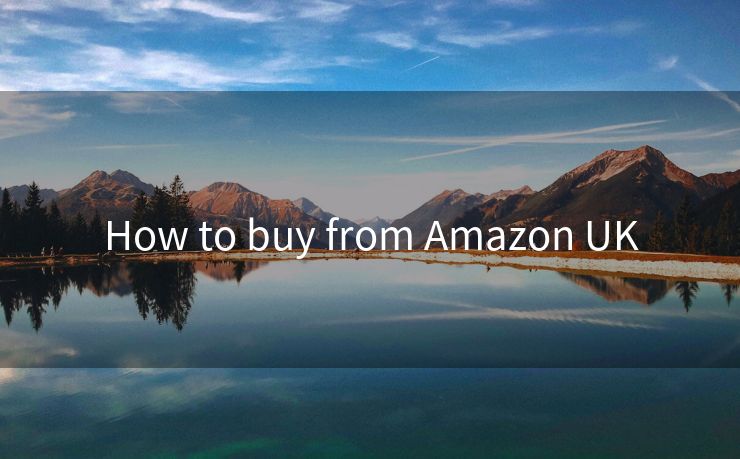 How to buy from Amazon UK