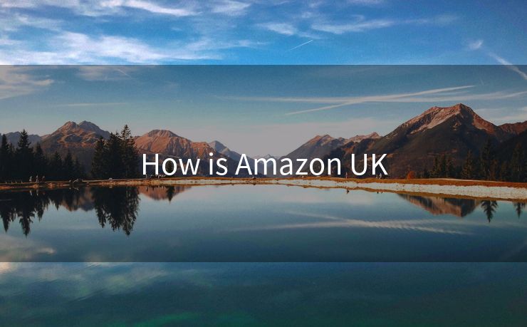 How is Amazon UK